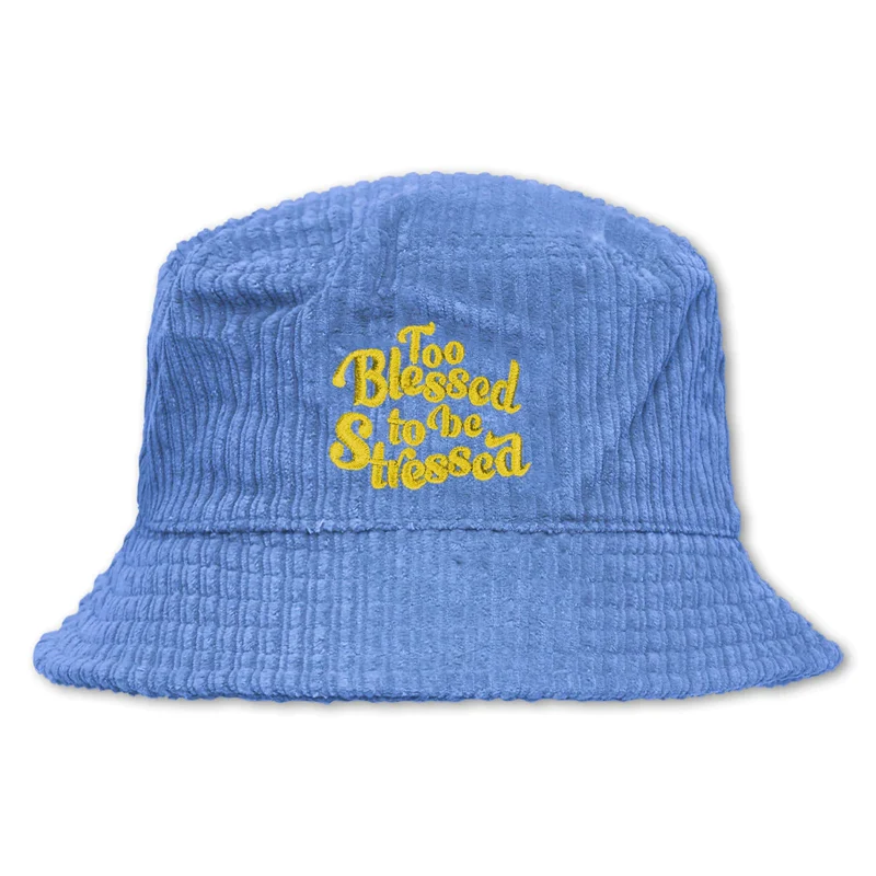 On Vacation Corduroy Bucket Hat "Too Blessed to be Stressed"