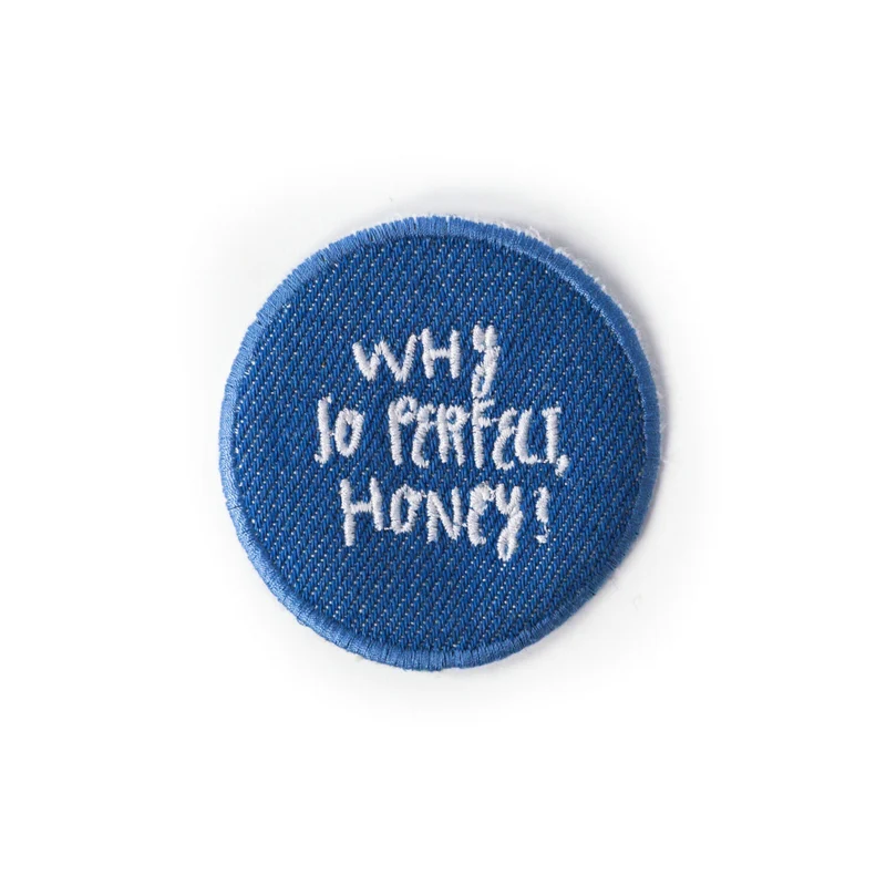 DAWN Denim Aufnäher "Why so perfect, honey?"